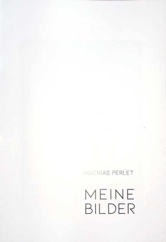 Katalog Mathias Perlet MEINE BILDER